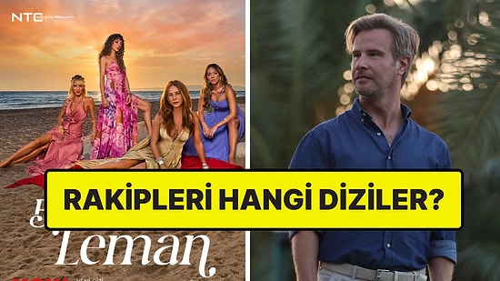 Uzak Şehir Gününü Değiştirtmişti: Ben Leman Dizisinin Yayın Tarihi Belli Oldu
