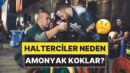 Halterciler Maçtan Önce Neden Bir Şey Kokluyor?