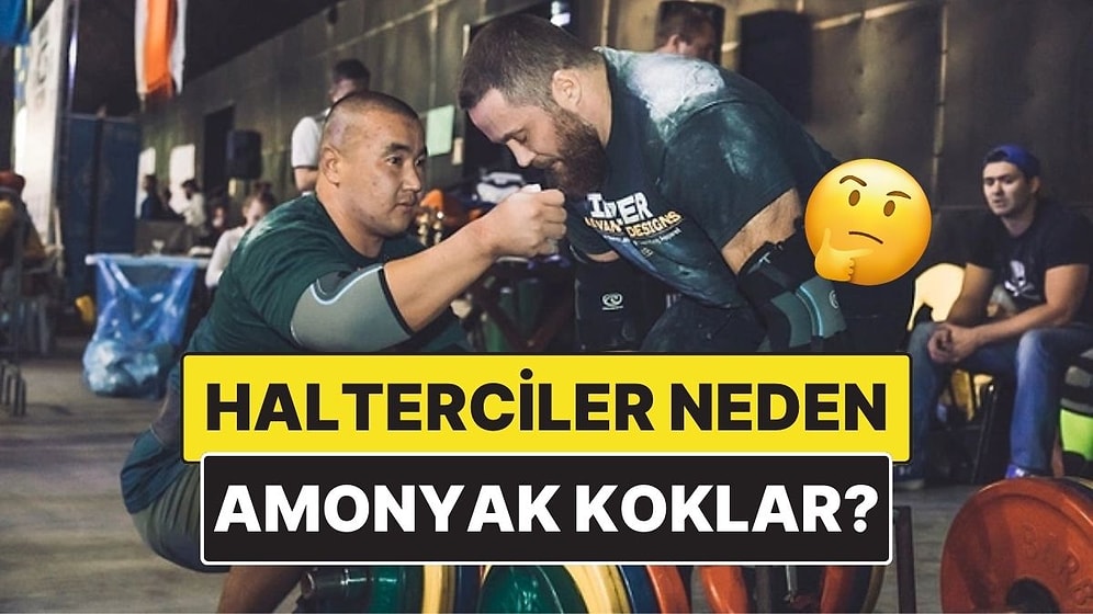 Halterciler Maçtan Önce Neden Bir Şey Kokluyor?