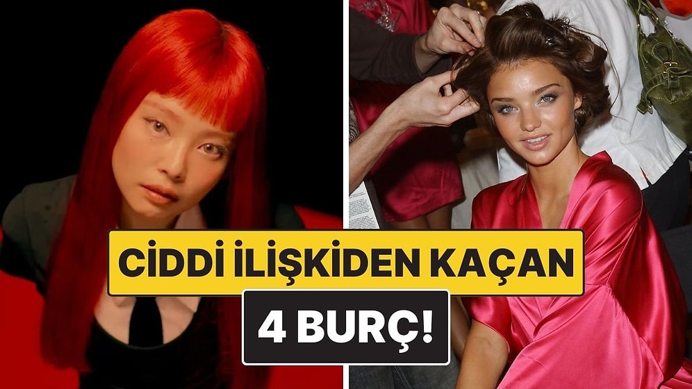 Ciddi İlişkiden Kaçan 4 Burç: Söz Geleceğe Gelince Buharlaşıyorlar!