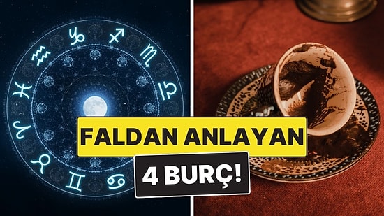 Faldan Anlayan 4 Burç: Hisleriyle Geleceği Görüyorlar!