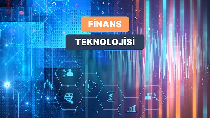 Geleceği Belirleyecek 10 Yeni Finansal Teknoloji