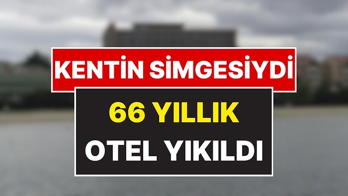 Bir Dönem Sona Erdi: İstanbul’un 66 Yıllık Simge Oteli Yıkıldı