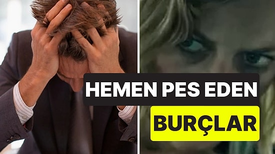 Asla Direnç Göstermiyorlar: Kolayca Pes Eden Burçlar