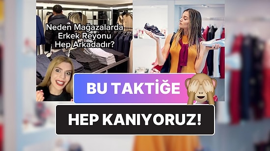 Şeytani Strateji: Tekstil Mühendisi, Mağazalarda Erkek Reyonlarının Neden Hep Arka Tarafta Olduğunu Açıkladı!