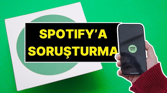 Spotify’a Soruşturma Başlatıldı! Rekabet Kurulu Açıklama Yaptı