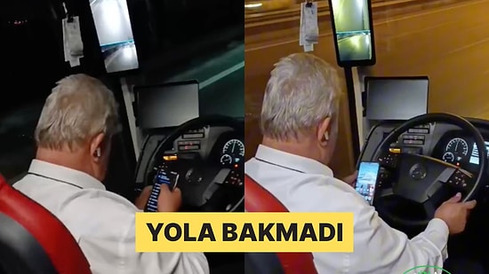 Şehirlerarası Otobüs Şoförü Dakikalarca Telefonla Oynarken Görüntülendi