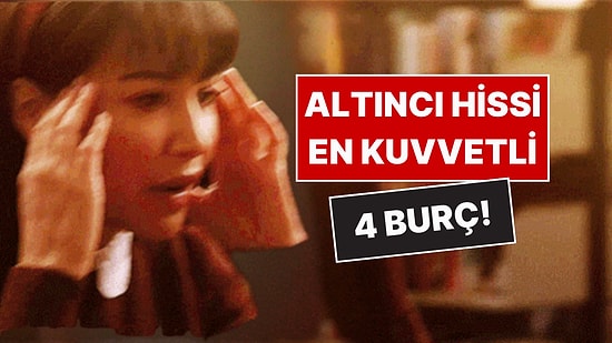 Altıncı Hissi En Kuvvetli 4 Burç: İç Sesleri Hep Doğru Çıkıyor!