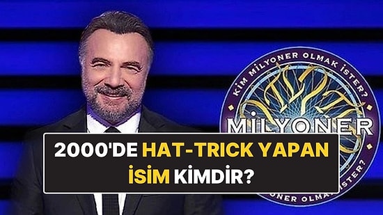 2000’de İstanbulspor-Trabzonspor Maçında Hat-Trick Yapan İsim Kimdir? Kim Milyoner Olmak İster