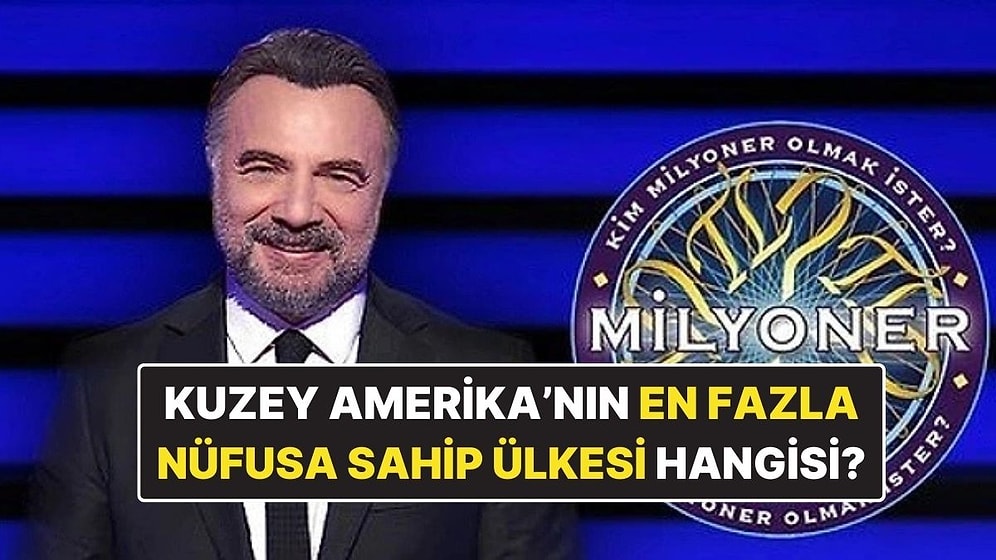 Kuzey Amerika’nın En Fazla Nüfusa Sahip Ülkesi Hangisidir? Kim Milyoner Olmak İster