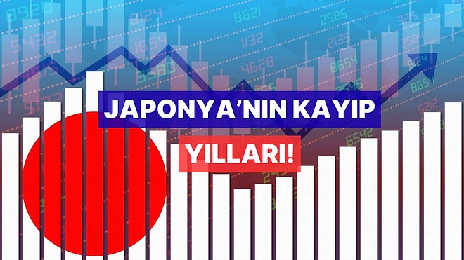 “Japonya’nın Kayıp On Yılı” Ne Zaman Yaşandı? Ekonomiye Ne Öğretti?