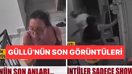 Güllü'nün Hayatını Kaybettiği Apartmandaki Kamera Kayıtları Ortaya Çıktı