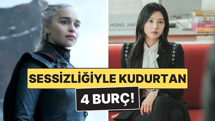 Susarak Delirten 4 Burç: Konuşmazlar Ama İçten İçe Kaynatırlar!