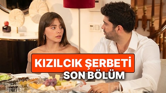 Kızılcık Şerbeti Son Bölümde Neler Oldu, Son Bölüm Nereden İzlenir? İşte Kızılcık Şerbeti 107. Bölüm Fragmanı