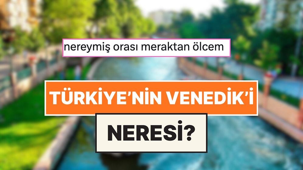 Türkiye’nin Venedik’i Neresi? Yan Masaya Kulak Misafiri Olan X Kullanıcısına Alternatif Cevaplar