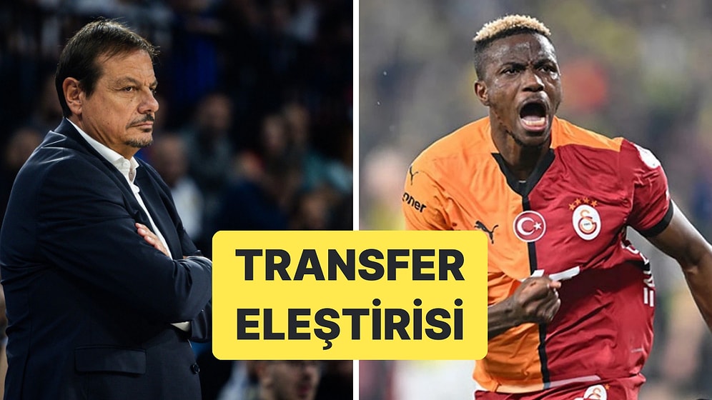 Ergin Ataman'dan Galatasaray ve Süper Lig İçin Transfer Eleştirisi Geldi