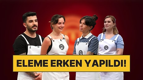 Erken Yapılan Elemede Elenen İsim Belli Oldu: MasterChef'te Bu Hafta (27 Eylül Cumartesi) Kim Elendi?