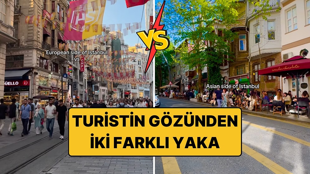 Yabancı Bir Turist, İstanbul'un Avrupa ve Anadolu Yakaları Arasındaki Farkı Gözler Önüne Serdi