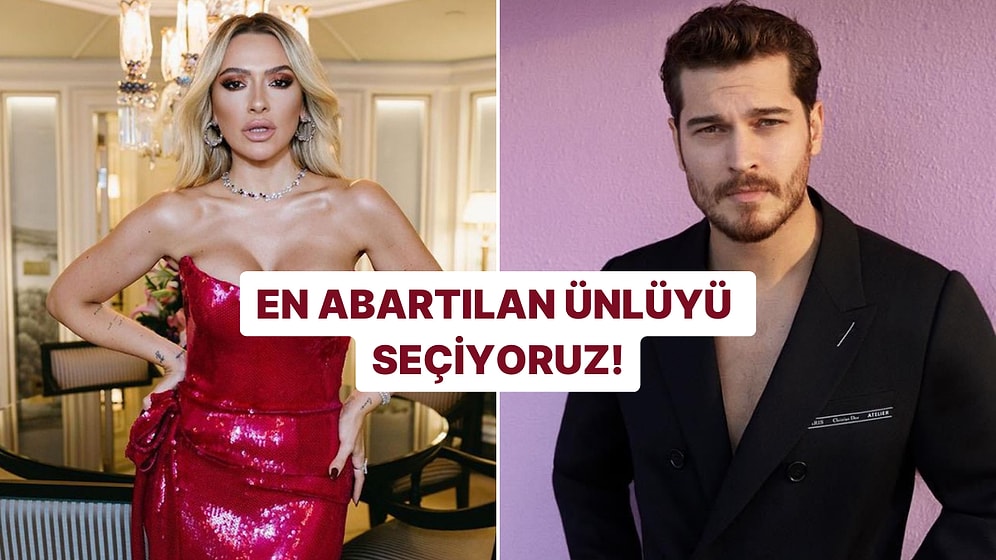 En Abartılan Ünlü Kim?