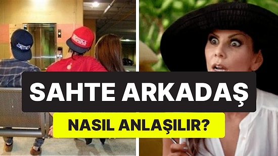 Ünlü Psikolog, Sahte Arkadaşları Fark Etmenizi Sağlayan 7 İşareti Açıkladı