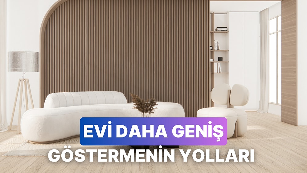 Küçük Evleri Daha Geniş Gösteren 11 Tüyo