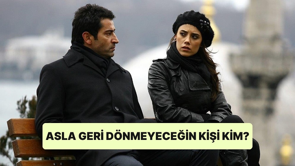 Burcuna Göre Asla Geri Dönmeyeceğin Kişinin İsminin İlk Harfini Söylüyoruz!