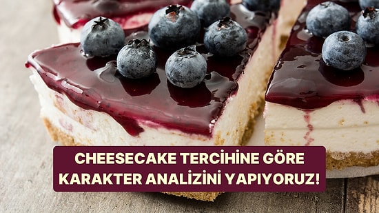 Kişilik Testi: Cheesecake Tercihine Göre Karakterini Söylüyoruz!