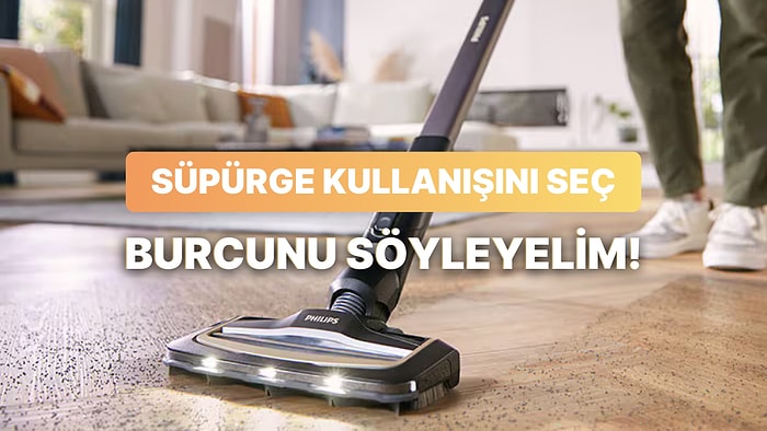 Süpürgeyi Nasıl Kullandığına Göre Hangi Burçsun?