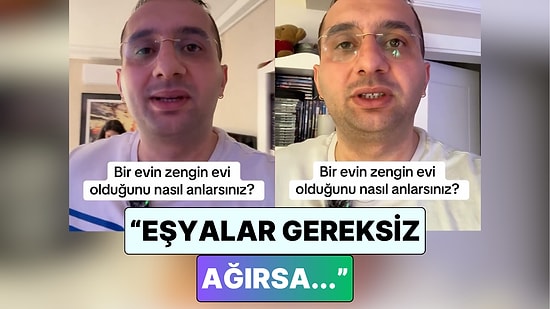 Herkes Eşyalarını Kontrol Edecek: Bir Evin Zengin Evi Olduğu Nasıl Anlaşılır?