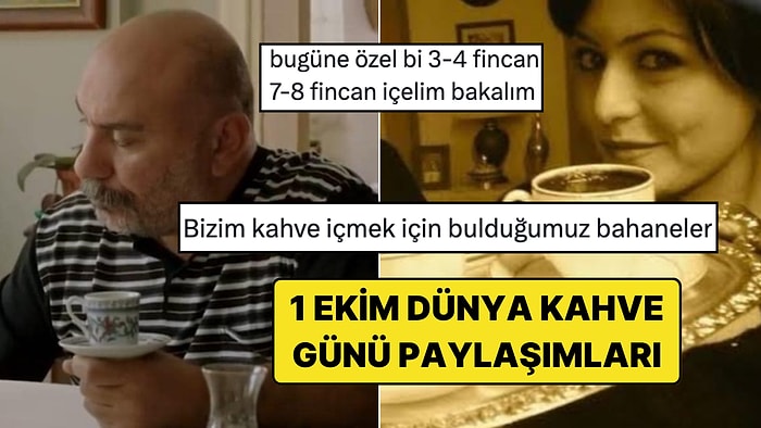 1 Ekim Dünya Kahve Günü'nü Goygoyuyla Şenlendiren Kahveseverlerin Paylaşımları