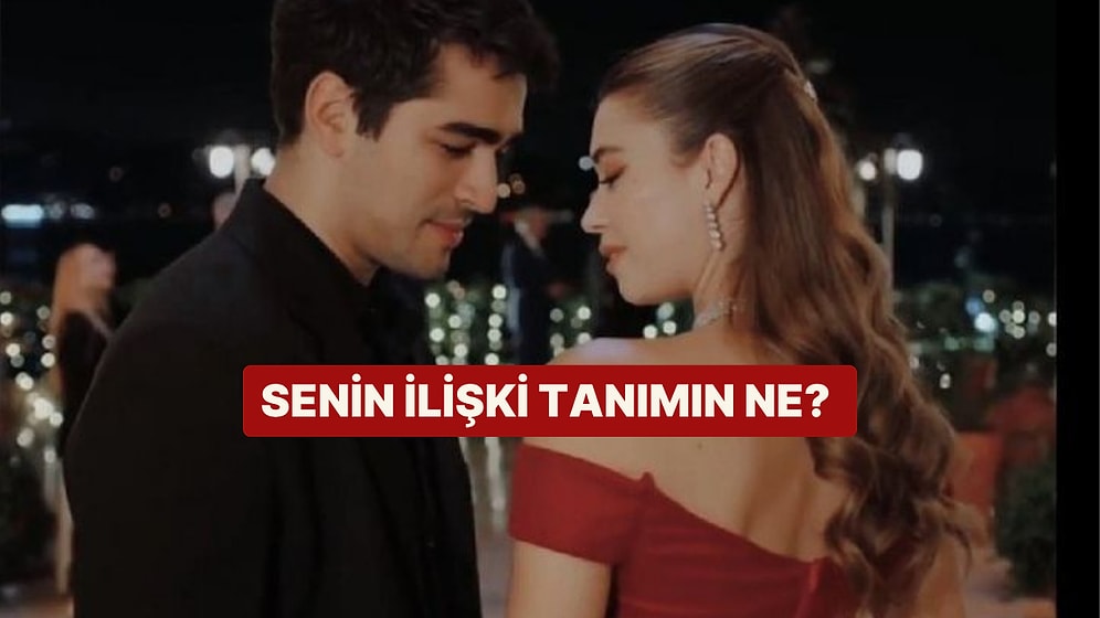 Senin İlişki Tanımın Ne?