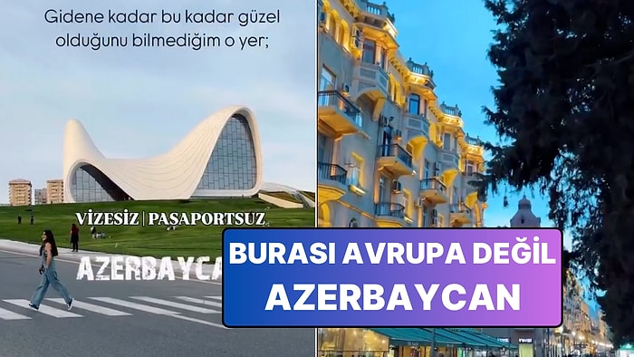 Bir Gezgin Vizesiz, Pasaportsuz Gidilen Azerbaycan'dan Paylaştı: "Daha Önce Neden Gitmemişim?"