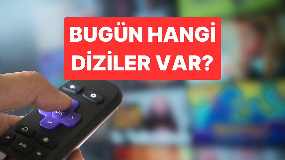 Perşembe Günü Hangi Diziler Var? Kanal D, ATV, NOW, Star ve Show TV Yayın Akışı ve Perşembe Dizileri