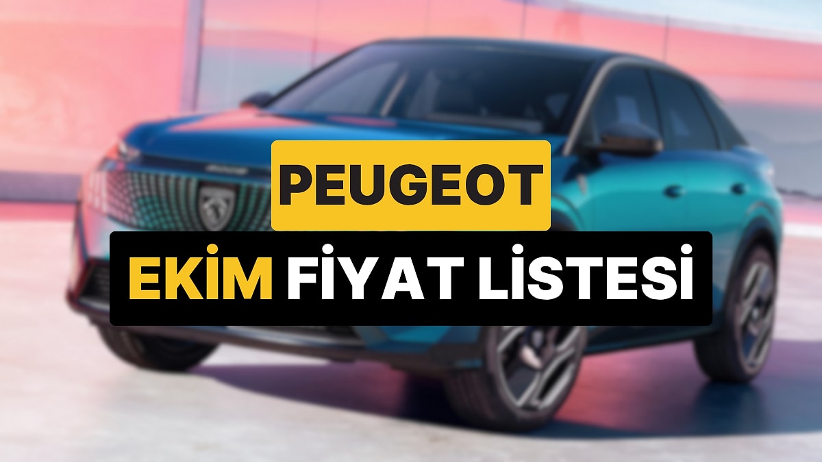 Ekim 2025 Peugeot Fiyat Listesi: Peugeot E-208, E-308, 408, 2008, 3008 ve 5008 Güncel Fiyatlar