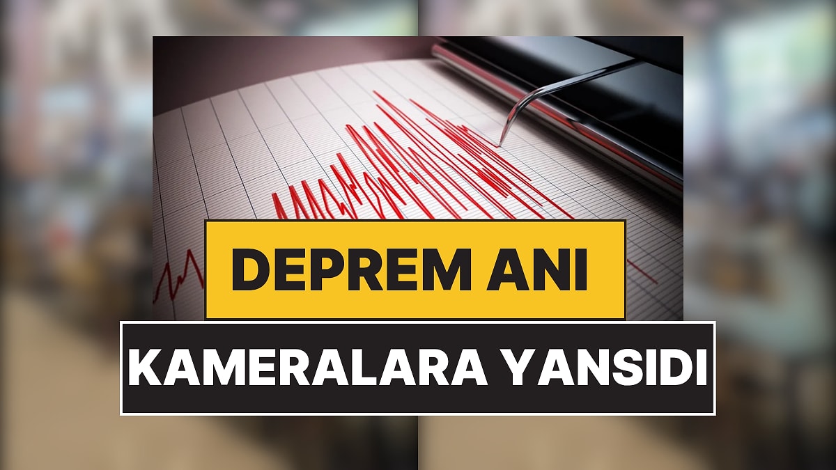İstanbul&apos;da da Hissedilen 5.0 Büyüklüğündeki Deprem Anı Kameralara Yansıdı
