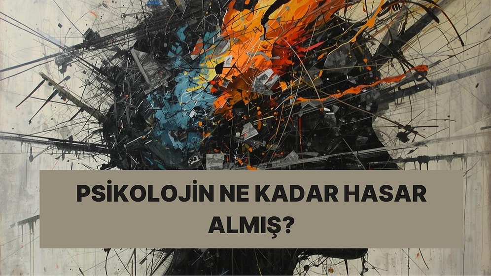Bu Davranışlardan 15/20 Yapıyorsan Psikolojin Ağır Hasarlı Demektir!
