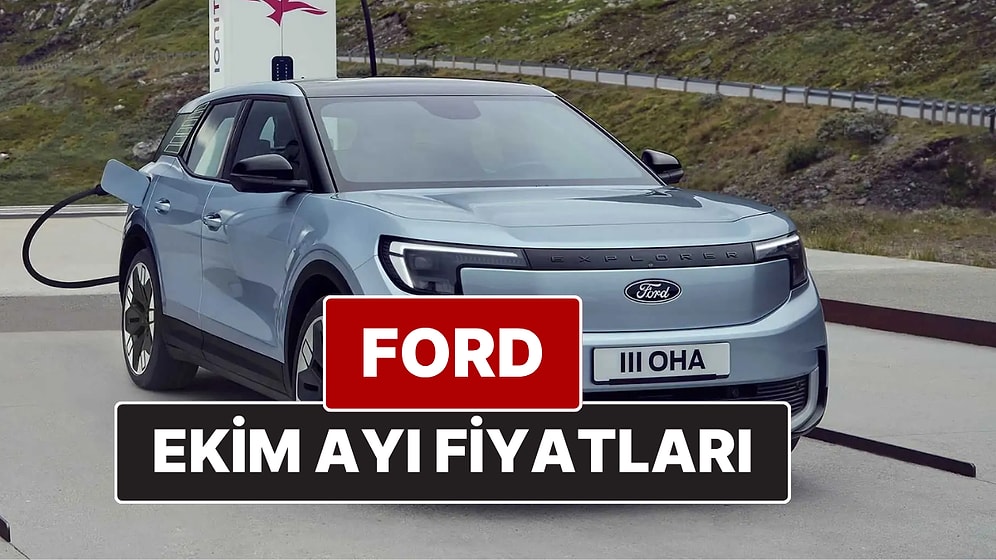 Ekim 2025 Ford Fiyat Listesi! İşte Ford Focus, Puma, Kuga, Journey Courier, Edge ve Ranger Güncel Fiyatları