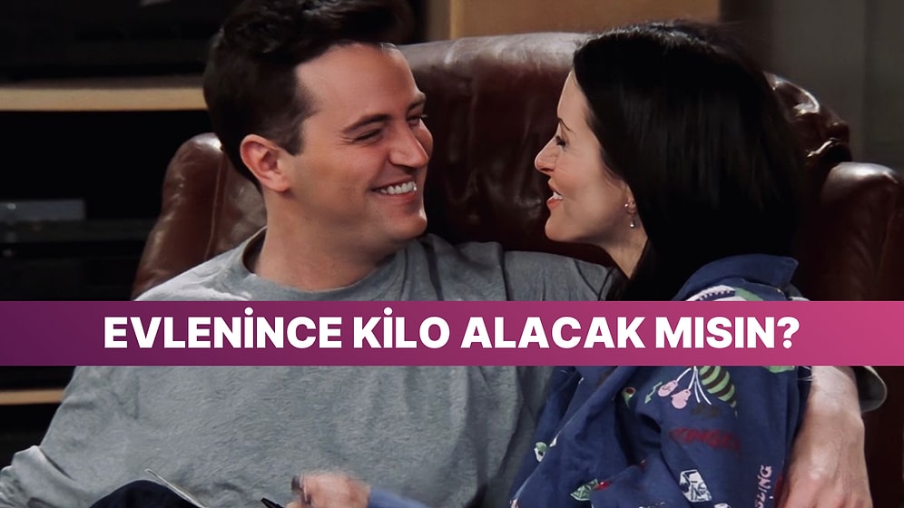 Evlenince Kaç Kilo Alacaksın?