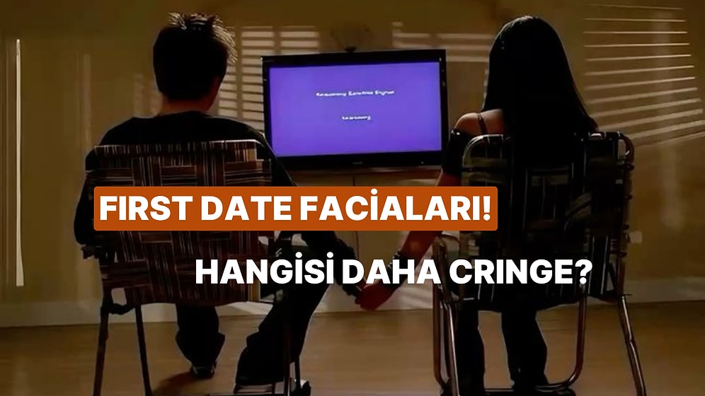 First Date Durumlarından Hangisi Daha Cringe?
