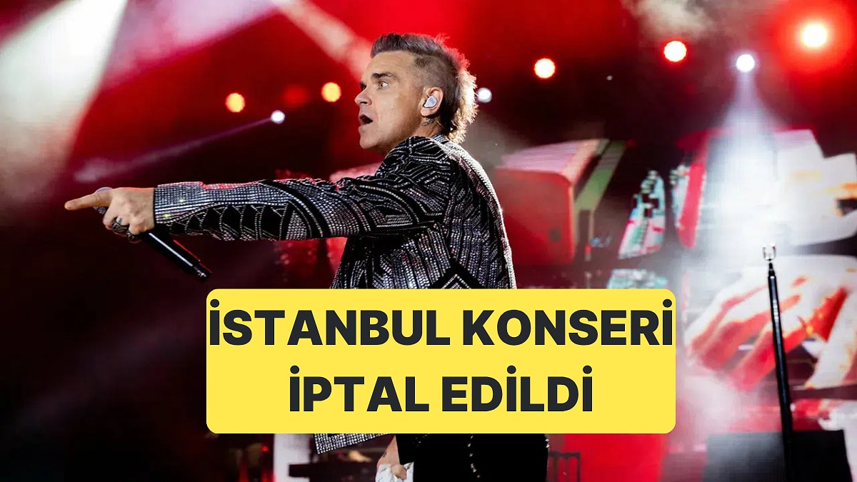 Robbie Williams&apos;ın İstanbul Konseri Güvenlik Gerekçesiyle İptal Edildi