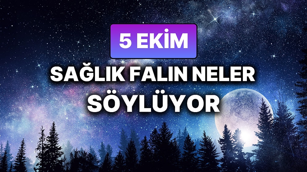 Günlük Sağlık Burç Yorumuna Göre 5 Ekim Pazar Günün Nasıl Geçecek?
