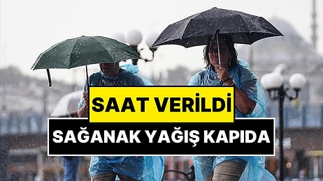 Meteoroloji Sağanak Yağışın Başlayacağı Saati Açıkladı