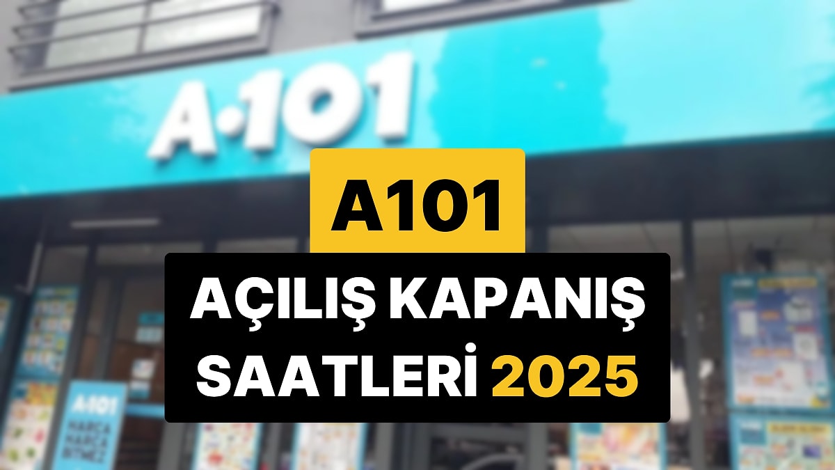 A101 Kaçta Açılıyor, Kaçta Kapanıyor? Güncel A101 Açılış Kapanış Saatleri, Çalışma Günleri