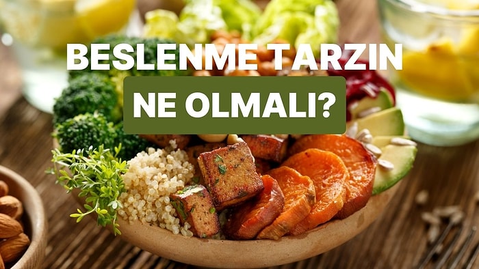 Öğün Seçimlerine Göre Hangi Beslenme Tarzı Sana Daha Uygun?