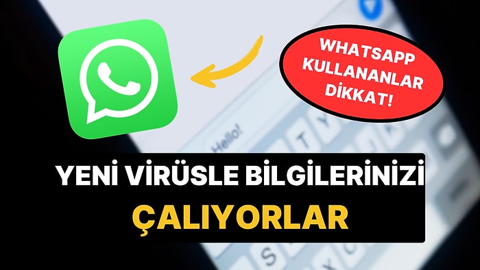 Herkesin Telefonunda Var: WhatsApp Üzerinden Yayılan Yeni Virüslü Mesajı Açmayın!
