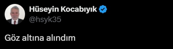 AKP Eski İzmir Milletvekili Hüseyin Kocabıyık, Cumhurbaşkanı'na hakaret suçlamasıyla gözaltına alındı.