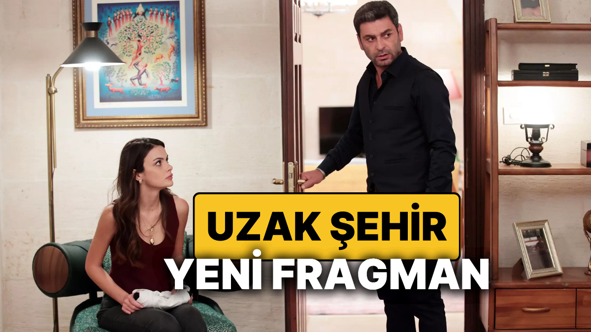 Uzak Şehir Son Bölümde Neler Oldu, 32. Bölüm Nereden İzlenir? İşte Uzak Şehir’in 33. Bölüm Fragmanı