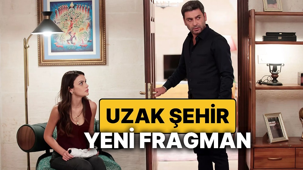 Uzak Şehir Son Bölümde Neler Oldu, 32. Bölüm Nereden İzlenir? İşte Uzak Şehir'in 33. Bölüm Fragmanı