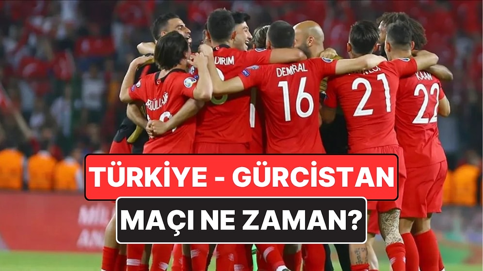Türkiye - Gürcistan Maçı Ne Zaman, Hangi Kanalda? Türkiye - Gürcistan Maçı Nerede, Bilet Fiyatları Ne Kadar?