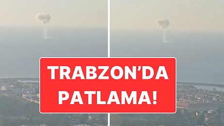 Trabzon’da Denizde Yaşanan Patlama: Birçok İlçeden Duyuldu